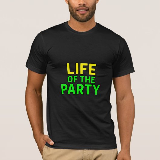 Het leven van de partij - Grappige Slogan Party Gr T-shirt (Voorkant)