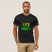 Het leven van de partij - Grappige Slogan Party Gr T-shirt (Voorkant volledig)