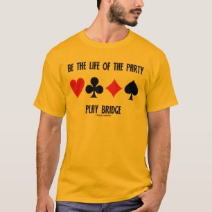 Het leven van de partijspeelbrug (kaartpakken) t-shirt