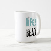 Het leven van de prijsopgave is een strand koffiemok (Voorkant rechts)