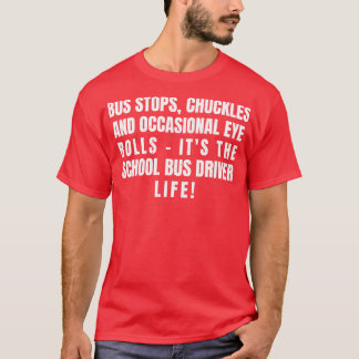 het leven van de schoolbuschauffeur t-shirt