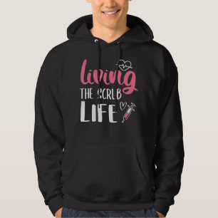 Het leven van de Scrub-verpleegster die het leven  Hoodie