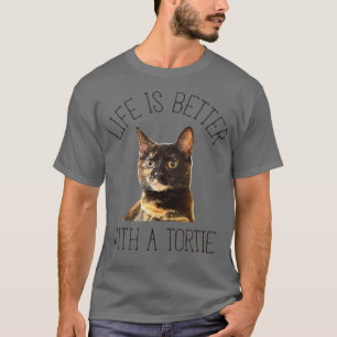 Het leven van de tortie Cat is beter met een torti T-shirt