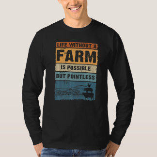 Het leven van de veehouders zonder Boerderij is mo T-shirt