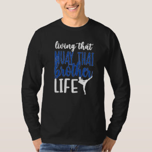 Het leven van die Muay Thai Brother Life Muay Thai T-shirt