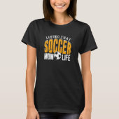 Het leven van die Voetbal Mam T-shirt (Voorkant)
