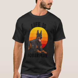 Het leven van Doberman Vrouwen houden van Doberman T-shirt
