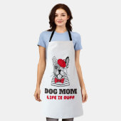 Het leven van Dog Mam is ruff Schort (Gedragen)