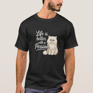 Het leven van een Perzische katteneigenaar is bete T-shirt