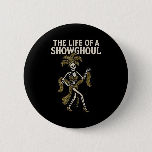 Het Leven Van Een Showghoul Ronde Button 5,7 Cm (Voorkant)