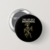Het Leven Van Een Showghoul Ronde Button 5,7 Cm (Voorkant /achterkant)