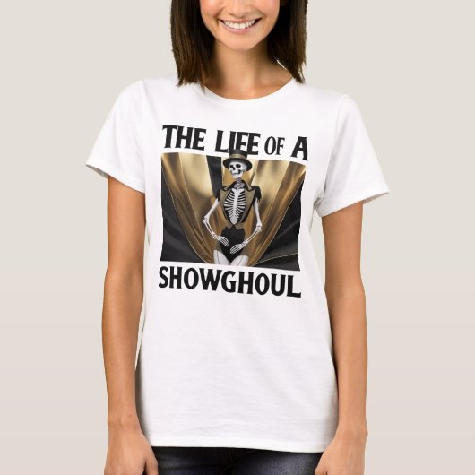 Het Leven van een Showghoul T-shirt (Voorkant)