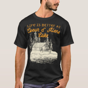 Het leven van het meer van Coeur D'Alene is beter  T-shirt
