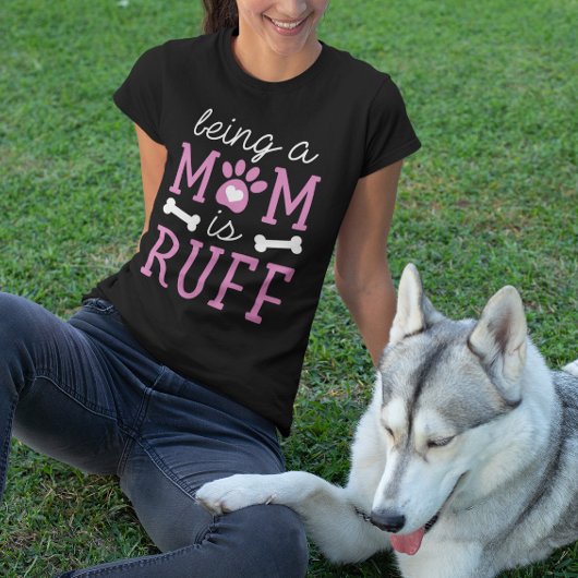 Het leven van mam is ruff t-shirt