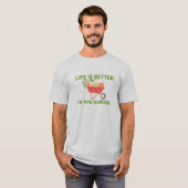 Het leven van mannen is beter in de tuin T-shirt (Voorkant volledig)