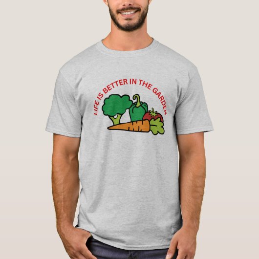 Het leven van mannen is beter in de tuin T-shirt (Voorkant)