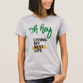 Het leven van mijn beste T-Shirt (Voorkant)