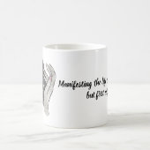 Het leven van mijn dromen beheersen, maar eerst ko koffiemok (Center)