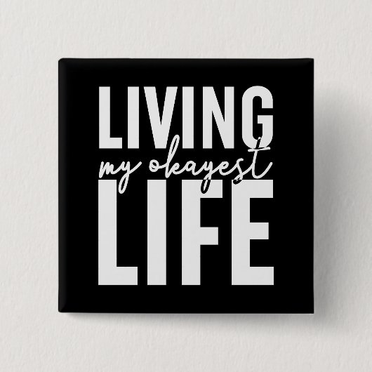Het leven van mijn Okayest Vierkante Button 5,1 Cm (Voorkant)