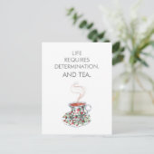 Het leven vereist vastberadenheid. En thee. Tea sl Briefkaart (Staand voorkant)