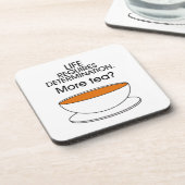 Het leven vereist vastberadenheid. Meer thee? Onderzetter (Linkerzijde)