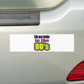 Het leven was beter in de jaren 80 bumpersticker (Op auto)