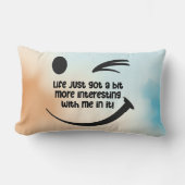 Het leven werd gewoon interessanter grappig citaat kussen (Voorkant)
