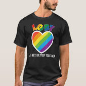 Het leven wordt beter bij elkaar gehouden Lgbt Pri T-shirt (Voorkant)