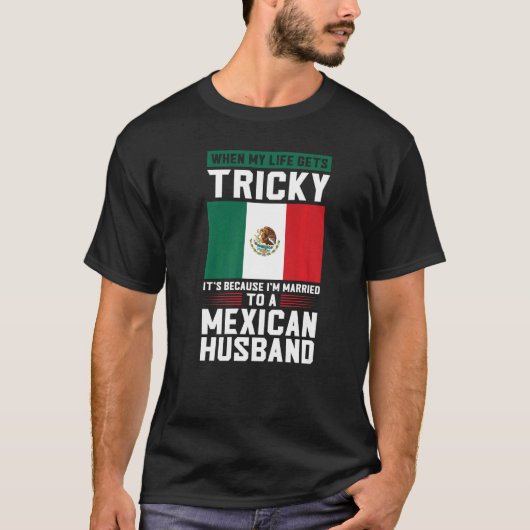 Het leven wordt lastig als ik getrouwd ben met mex t-shirt (Voorkant)