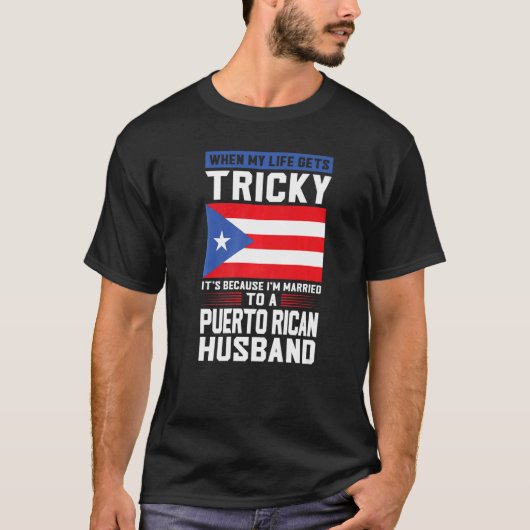 Het leven wordt lastig Puerto rican echtgenoot Pue T-shirt (Voorkant)