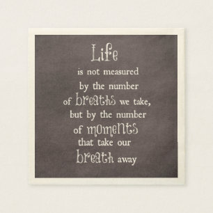 Het leven wordt niet gemeten aan de hand van de bo servetten