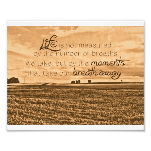 Het leven wordt niet gemeten Druk Foto Afdruk (Voorkant)