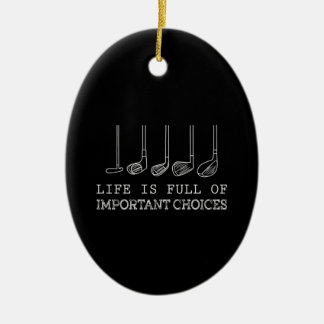 Het leven zit vol belangrijke keuzes Golf Keramisch Ornament