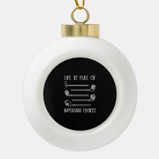 Het leven zit vol belangrijke keuzes Golf Keramische Bal Ornament