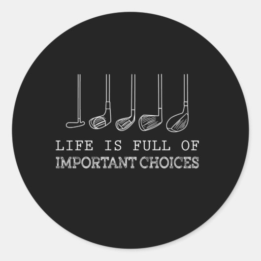 Het leven zit vol belangrijke keuzes Golf Ronde Sticker (Voorkant)