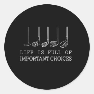 Het leven zit vol belangrijke keuzes Golf Ronde Sticker