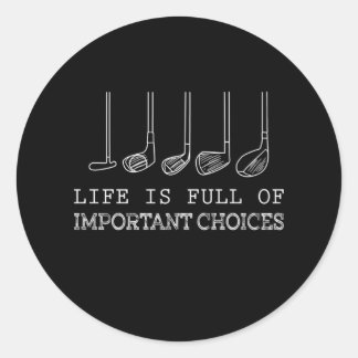 Het leven zit vol belangrijke keuzes Golf Ronde Sticker