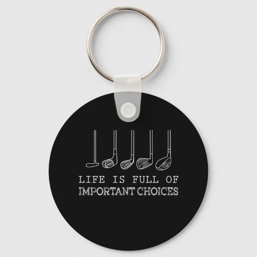 Het leven zit vol belangrijke keuzes Golf Sleutelhanger (Voorkant)