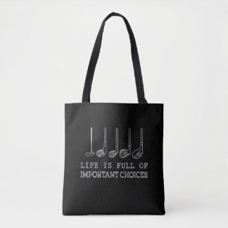Het leven zit vol belangrijke keuzes Golf Tote Bag