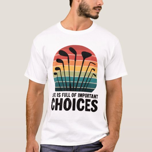 Het leven zit vol met golfkeuzes t-shirt (Voorkant)