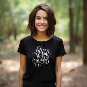 Het leven zit vol mogelijkheden t-shirt