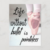 Het leven zonder ballet is pointeless Pink Pointe  Briefkaart (Voorkant)