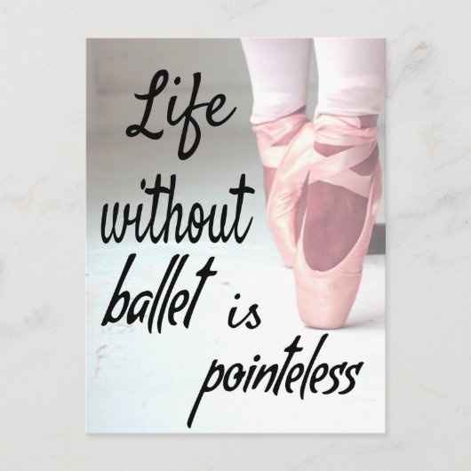 Het leven zonder ballet is pointeless Pink Pointe  Briefkaart (Voorkant)