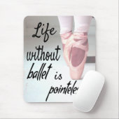 Het leven zonder ballet is pointeless Pink Pointe Muismat (Met muis)