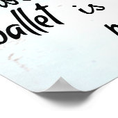Het leven zonder ballet is pointeless Pink Pointe  Poster (Hoek)