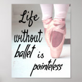Het leven zonder ballet is pointeless Pink Pointe Poster (Voorkant)