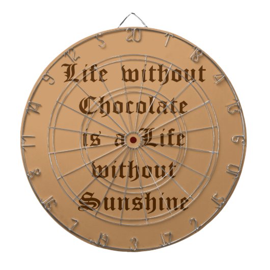 Het leven zonder chocolade is een leven zonder zon dartbord (Voorkant)