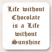 Het leven zonder chocolade is een leven zonder zon drankjes onderzetter (Voorkant)