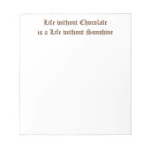 Het leven zonder chocolade is een leven zonder zon notitieblok (Voorkant)