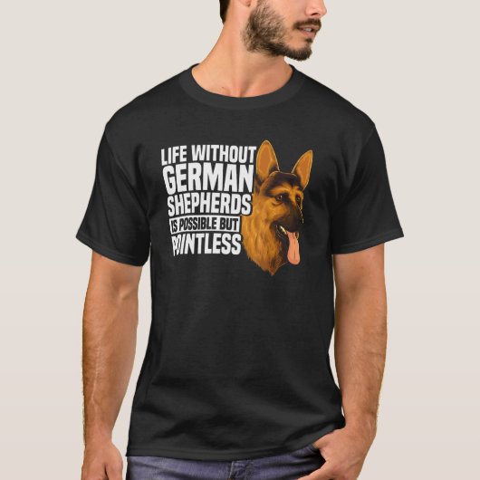 Het leven zonder Duitse herders is mogelijk, maar T-shirt (Voorkant)